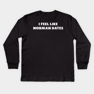 I feel like Bates Kids Long Sleeve T-Shirt